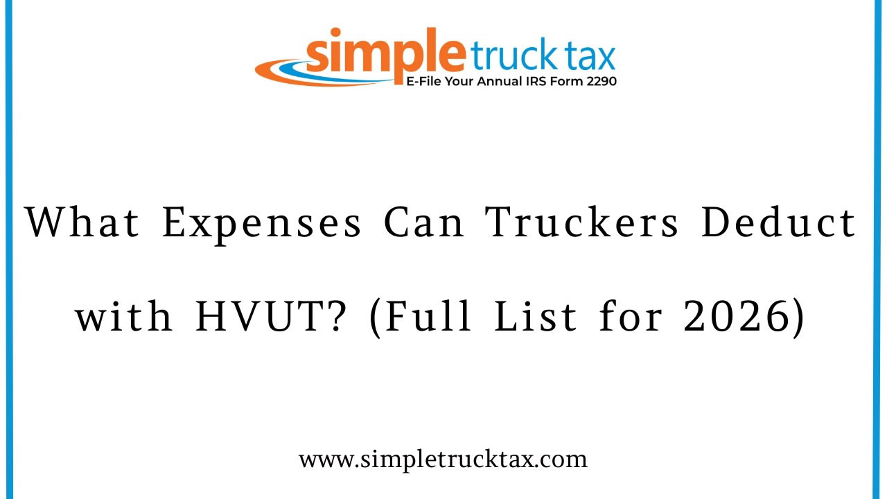 What Expenses Can Truckers Deduct with HVUT? (Full List for 2026)